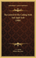 The Control Of The Codling Moth And Apple Scab (1906)