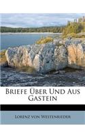 Briefe �ber Und Aus Gastein
