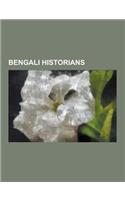 Bengali Historians: A.F. Salahuddin Ahmed, Amiya Kumar Bagchi, Barun de, Brajendranath de, Dipesh Chakrabarty, Hem Chandra Raychaudhuri, J