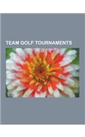 Team Golf Tournaments: Curtis Cup, Lexus Cup, Presidents Cup, Royal Trophy, Ryder Cup, Seve Trophy, Solheim Cup, Walker Cup, World Cup (Men's(English)