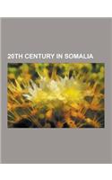 20th Century in Somalia: Battle of Mogadishu, War in Somalia, Somali Civil War, History of the Transitional Federal Government of the Republic