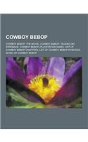 Cowboy Bebop: Cowboy Bebop: The Movie, Cowboy Bebop: Tsuioku No Serenade, Cowboy Bebop (PlayStation Game), List of Cowboy Bebop Chap