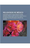 Religiosos de Mexico: Yuri, Manuel Castro Ruiz, Jacobo de Testera, Francisco Orozco y Jimenez, Pascual Chavez, Servando Teresa de Mier