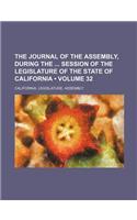 The Journal of the Assembly, During the Session of the Legislature of the State of California (Volume 32)