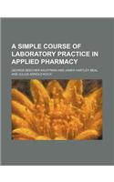 A Simple Course of Laboratory Practice in Applied Pharmacy