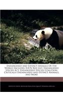Endangered and Extinct Animals Of the World Includes IUCN Red List, Endangered Species Act, Endangered Species Coalition, Critically Endangered and Extinct Animals, and More
