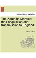 The Xanthian Marbles; Their Acquisition and Transmission to England.: (English)