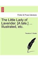 Little Lady of Lavender. [a Tale.] ... Illustrated, Etc.