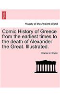 Comic History of Greece from the Earliest Times to the Death of Alexander the Great. Illustrated.