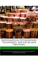 Mathematical Optimization: Techniques, Sub-Fields and Methods