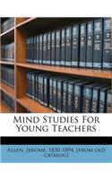 Mind Studies for Young Teachers