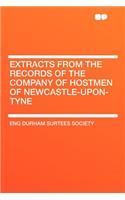Extracts from the Records of the Company of Hostmen of Newcastle-Upon-Tyne