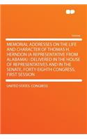 Memorial Addresses on the Life and Character of Thomas H. Herndon (a Representative from Alabama)