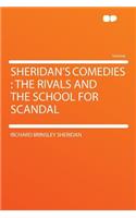 Sheridan's Comedies: The Rivals and the School for Scandal