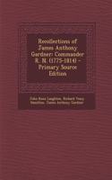Recollections of James Anthony Gardner