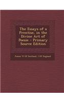 The Essays of a Prentise, in the Divine Art of Poesie