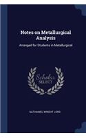 Notes on Metallurgical Analysis