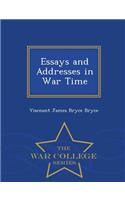Essays and Addresses in War Time - War College Series