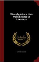 Hieroglyphics; A Note Upon Ecstasy in Literature