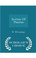 Syntax of Plautus - Scholar's Choice Edition