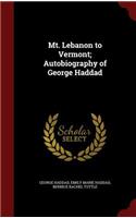 Mt. Lebanon to Vermont; Autobiography of George Haddad