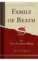 Family of Beath (Classic Reprint)
