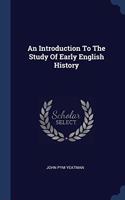 Introduction To The Study Of Early English History