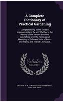 A Complete Dictionary of Practical Gardening