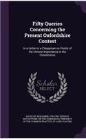 Fifty Queries Concerning the Present Oxfordshire Contest