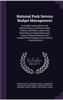 National Park Service Budget Management: Oversight Hearing Before the Subcommittee on National Parks, Forests, and Public Lands of the Committee on Natural Resources, House of Representativ