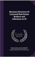 Montana Directory Of Licensed Real Estate Brokers and Salesmen as Of