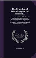 The Township of Sandwich (Past and Present) ...