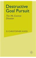 Destructive Goal Pursuit