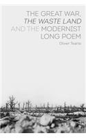 Great War, the Waste Land and the Modernist Long Poem