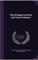 Writings in Prose and Verse Volume 1