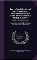 Laws of the Colonial and State Governments, Relating to Indians and Indian Affairs, From 1633 to 1831, Inclusive: With an Appendix Containing the Proceedings of the Congress of the Confederation; and the Laws of Congress, From 1800 to 1830, On the Same S