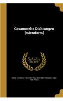 Gesammelte Dichtungen [Microform]