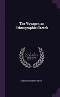 The Voyager; an Ethnographic Sketch