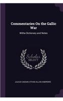 Commentaries On the Gallic War