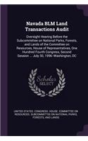 Navada Blm Land Transactions Audit: Oversight Hearing Before the Subcommittee on National Parks, Forests, and Lands of the Committee on Resources, House of Representatives, One Hundred
