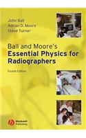 Ball and Moore's Essential Physics for Radiographers