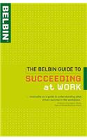 The Belbin Guide to Succeeding at Work