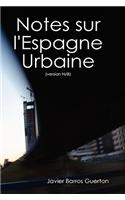 Notes Sur L'Espagne Urbaine- N/B