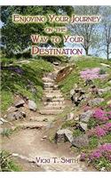 Enjoying Your Journey on the Way to Your Destination: (English)