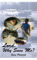 Lord, Why Save Me?: (English)