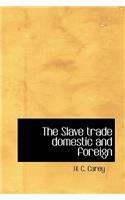 The Slave Trade Domestic and Foreign