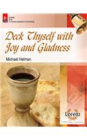 Deck Thyself with Joy and Gladness