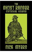 The Ghost Ranger: Controlled Violence