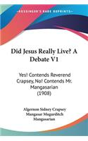 Did Jesus Really Live? A Debate V1
