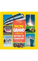 National Geographic Kids: Mon Grand Livre de Moyens de Transport